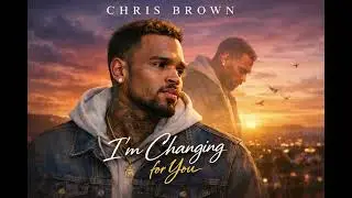 Chris Brown - I'm Changing for You