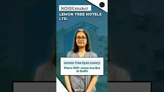 Lemon Tree Expands with Massive Delhi Hotel Project!