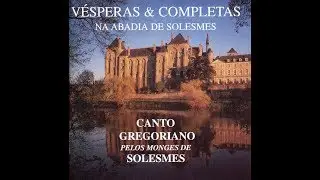 V&eacute;speras e Completas na Abadia de Solesmes