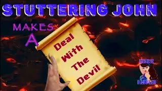 Dabblers Anonymous - Stuttering John Makes A Deal! (Feat. Eric The Devilish Actor)