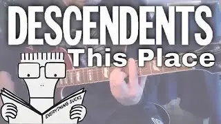 Descendents - This place [Everything sucks #13] (Guitar cover)