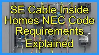 SE Cable Inside Homes NEC Code Requirements Explained
