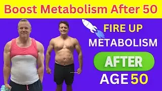 10 Effective Strategies to Boost Metabolism After 50 🚀Boost Metabolism for 50+