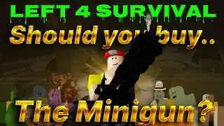 Is the Minigun worth buying? | Roblox, Left 4 Survival.