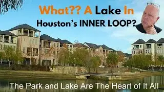 The Houston Inner Loop Lifestyle at Cottage Grove Lake
