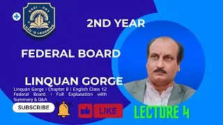 Linqu&aacute;n Gorge | Chapter 8 | English Class 12 Federal Board | Full Explanation with Summary & Q&A