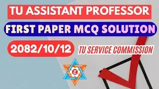 TU Service Commission Assistant Professor 2082/10/12 | Old MCQ Practice | 1st Paper Full Solution