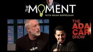 Adam Corolla The Truth Behind His Success - Brian Koppelman Interview