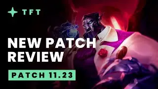 New Patch Review - Teamfight Tactics 11.23 Guide