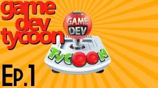 Game Dev Tycoon - Gameplay Walkthrough - Episode 1: Getting Started!