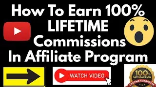 How to Earn 100% LIFETIME Commissions Affiliate Marketing Program | Guaranteed Approval | Make Money
