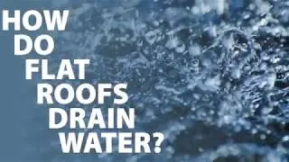 How Do Flat Roofs Drain Water?