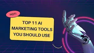 TOP 11 AI MARKETING TOOLS YOU SHOULD USE IN IN 2023