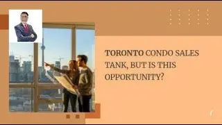 Toronto Condo Sales Tank, but Is This Opportunity?