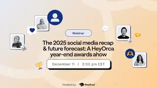 Итоги 2025 года в социальных сетях и прогноз на будущее: церемония вручения наград HeyOrca по ито...