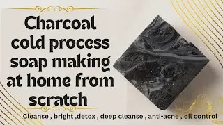 🌿how to make Charcoal Cold Process Soap | Deep Cleansing & Acne Control Soap Recipe #charcoalsoap