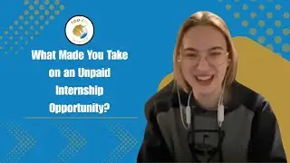What Made You Take on an Unpaid Internship Opportunity?