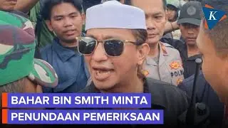 Pemeriksaan Bahar Bin Smith Ditunda, Ini Penjelasan Tim Advokat