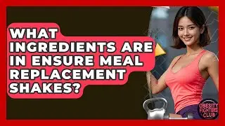 What Ingredients Are In Ensure Meal Replacement Shakes? - Obesity Fighters Club