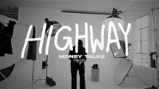 Highway - Money Talk2 (Official Video)