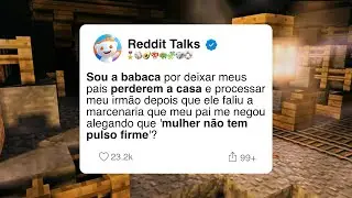 [HISTÓRIA COMPLETA] MEU PAI DEU TUDO PRO MEU IRMÃO PORQUE 