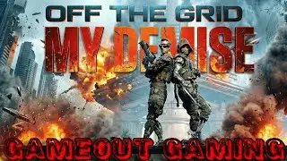 Off The Grid | My Demise | GAMEOUT GAMING