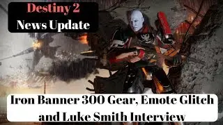 Destiny 2 News - 300 Power Iron Banner Loot Today, Don't Save Tokens, Luke Smith and Glitched Emote