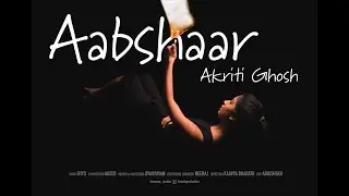 Aabshaar (Official Music Video) | Akriti Ghosh | Riyo Antony