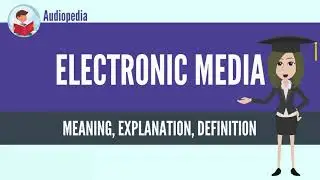 What Is ELECTRONIC MEDIA? ELECTRONIC MEDIA Definition & Meaning