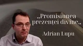 Adrian Lupu | LIVE | Promisiunea prezenței divine - Matei - 28:20