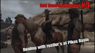 Dealing With Rustler's at Pikes Basin - Red Dead Redemption 1 Remaster [Part 3]
