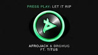 Afrojack & Brohug ft. Titus - Let It Rip