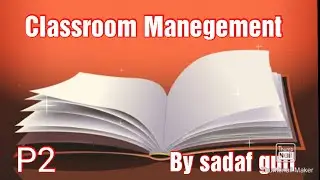 Classroom Manegement P2 / b.ed pedagogy