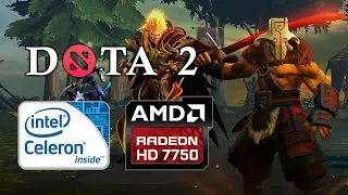 DOTA 2 | HD 7750 | CELERON