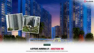 Lotus Arena II - Sector 79, Noida | 3 BHK | 4 BHK | firstBHK.com