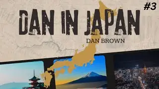 Dan In Japan Vlog #3