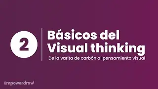 Básicos del Visual thinking, de la varita de carbón al pensamiento visual