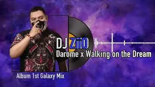 Darome x Walking on the Dream - DJ ZiiO - Album 01