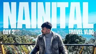 We Travelled 500 KM From Delhi&hellip; No Regrets! [Delhi To Nainital (Day 2)]