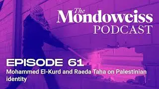 61. Mohammed El-Kurd and Raeda Taha on Palestinian identity, martyrdom, and revolutionary honesty