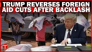 Trump Administration Reverses Foreign Aid Cuts Amid Pressure &ndash; Emergency Food Assistance Restored