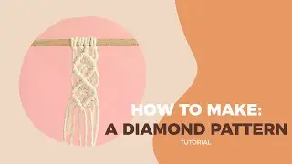 Macram&eacute; DIY Tutorial: How To Make A Diamond Pattern using Clove Hitch Knot (Double Half Hitch Knot)
