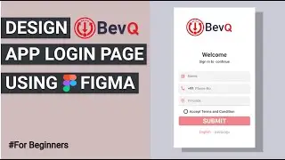 Design BevQ App Login Page Using FIGMA