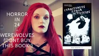 CARNIVOROUS LUNAR ACTIVITIES BY MAX BOOTH III// horror in 24 readathon prompt 3