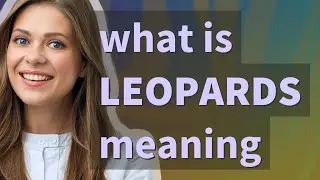 Leopards | meaning of Leopards