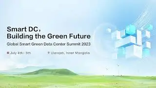 Global Smart Green Data Center Summit 2023