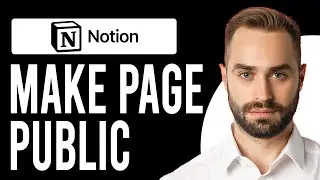 How to Make a Notion Page Public (A Complete Guide)