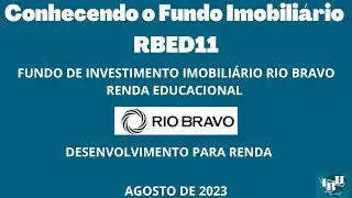 Conhecendo o Fundo de Investimento Imobili&aacute;rio Rio Bravo Renda Educacional RBED11
