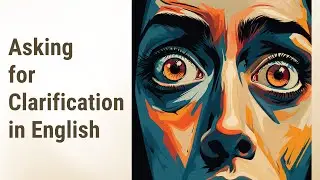 Mastering Conversational English: The Art of Asking for Clarification