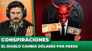 👿 EL DIABLO CAMBIA D&Oacute;LARES POR PESOS | 🕵️ Conspiraciones con Gera Delelisi